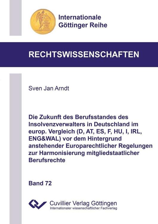 Produktbild: Die Zukunft des Berufsstandes des Insolvenzverwalters in Deutschland im europ. Vergleich (D, AT, ES, F, HU, I, IRL, ENG&WAL) vor dem Hintergrund anste