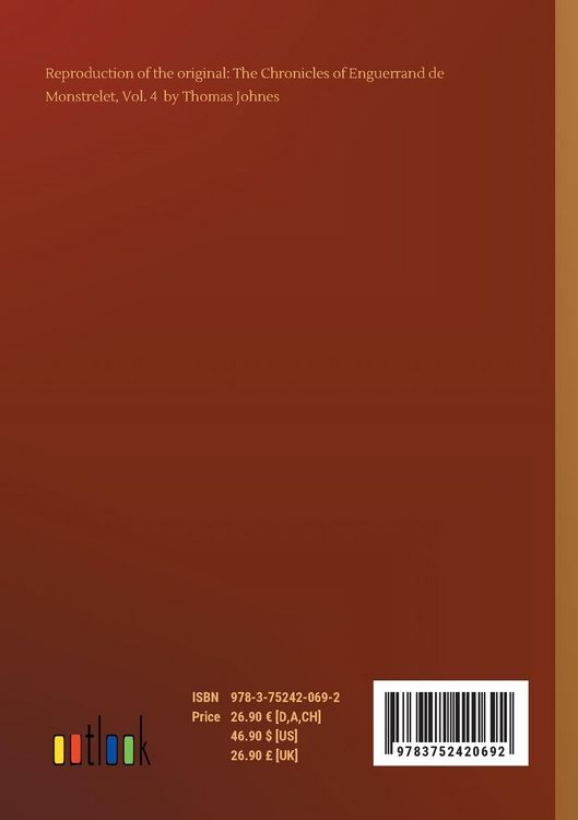 Produktbild: The Chronicles of Enguerrand de Monstrelet, Vol. 4