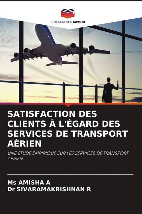Produktbild: Satisfaction des Clients &Agrave; L'&eacute;gard des Services De Transport A&eacute;rien