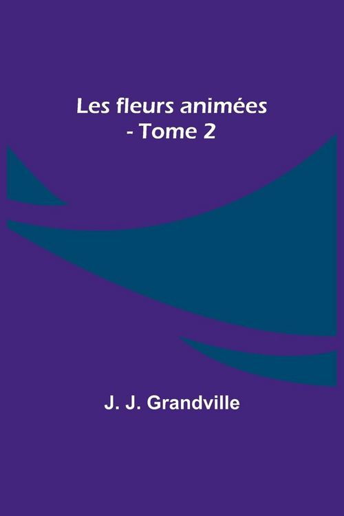 Produktbild: Les fleurs anim&eacute;es - Tome 2