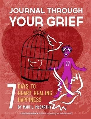 Produktbild: Journal Through Your Grief: 7 Days to Heart Healing Happiness