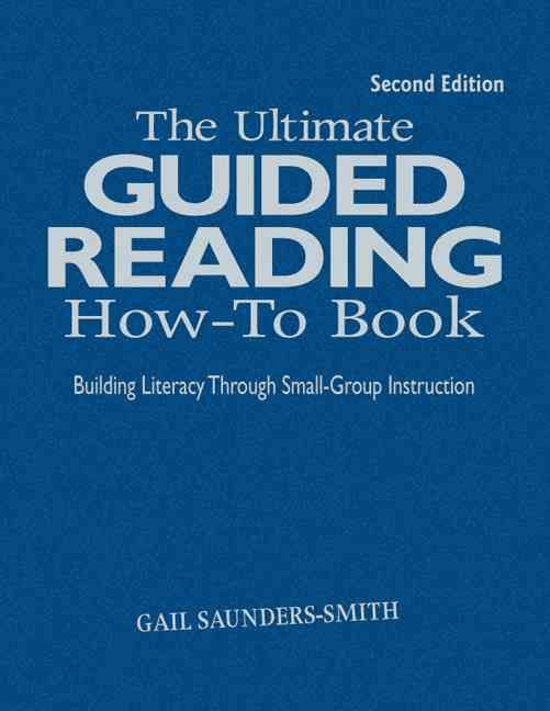 Produktbild: The Ultimate Guided Reading How-To Book: Building Literacy Through Small-Group Instruction