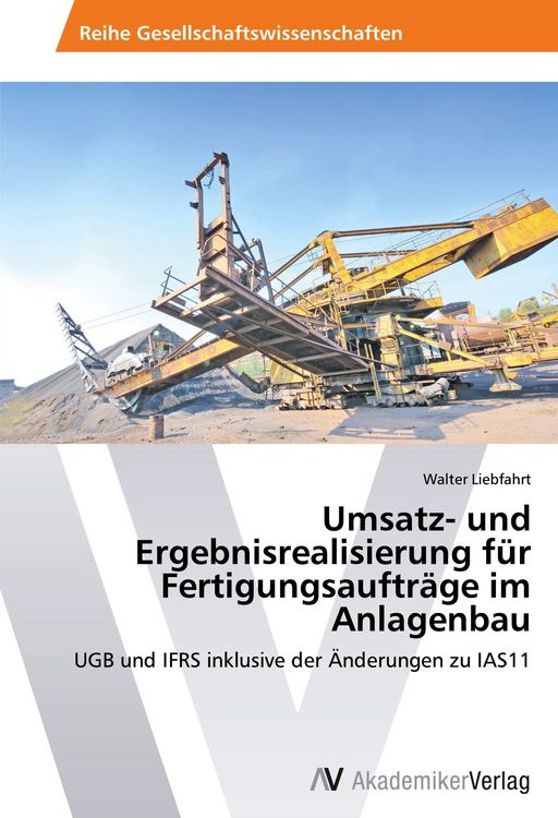 Produktbild: Umsatz- und Ergebnisrealisierung f&uuml;r Fertigungsauftr&auml;ge im Anlagenbau