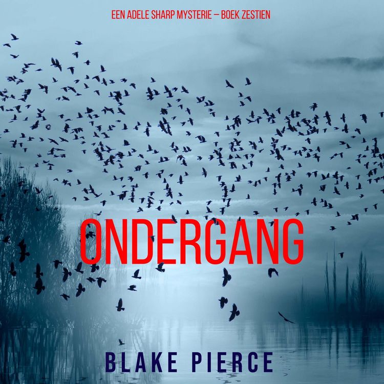 Produktbild: Ondergang (Een Adele Sharp Mysterie &ndash; Boek Zestien)