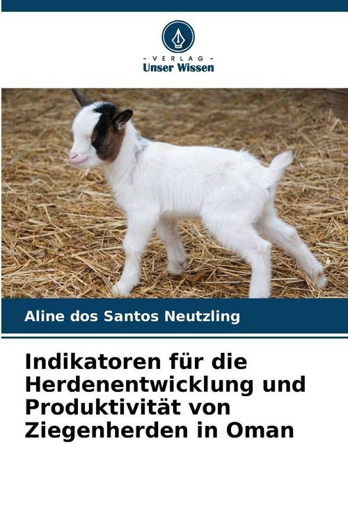 Produktbild: Indikatoren f&uuml;r die Herdenentwicklung und Produktivit&auml;t von Ziegenherden in Oman