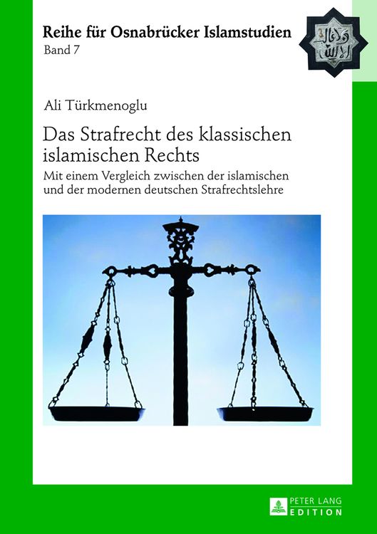 Bild vom Artikel Das Strafrecht des klassischen islamischen Rechts vom Autor Ali Türkmenoglu