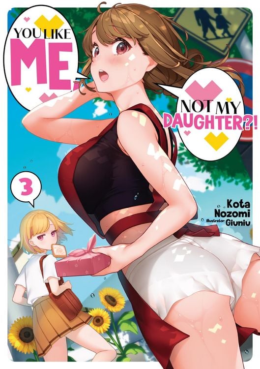 Produktbild: You Like Me, Not My Daughter?! Volume 3 (Light Novel)