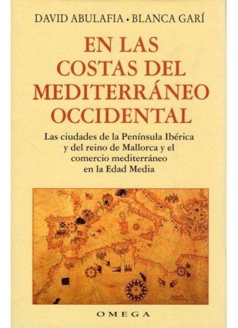 Produktbild: En las costas del Mediterr&aacute;neo occidental : las ciudades de la Pen&iacute;nsula Ib&eacute;rica y del reino de Mallorca y el comercio mediterr&aacute;neo en la edad media