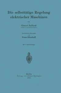 Produktbild: Die selbstt&auml;tige Regelung elektrischer Maschinen
