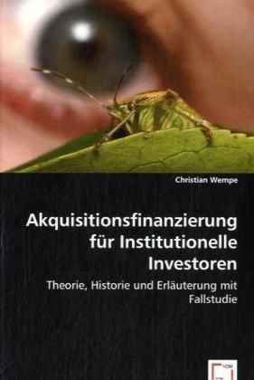 Produktbild: Wempe, C: Akquisitionsfinanzierung f&uuml;r Institutionelle Inves