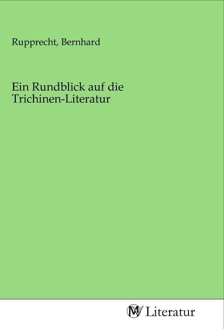 Produktbild: Ein Rundblick auf die Trichinen-Literatur
