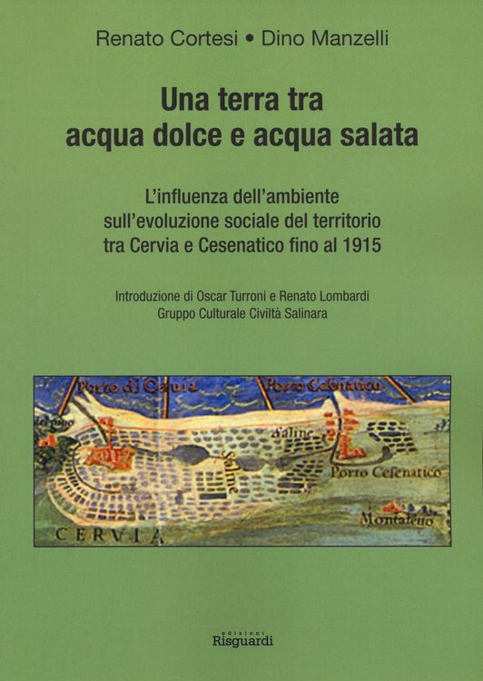 Produktbild: Una terra tra acqua dolce e acqua salata. L'influenza dell'ambiente sull'evoluzione sociale del territorio tra Cervia e Cesenatico fino al 1915