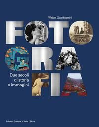 Produktbild: Fotografia. Due secoli di storia e immagini
