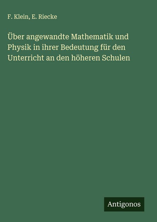 Produktbild: &Uuml;ber angewandte Mathematik und Physik in ihrer Bedeutung f&uuml;r den Unterricht an den h&ouml;heren Schulen