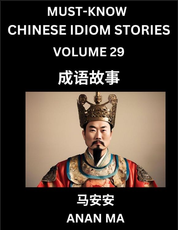 Produktbild: Chinese Idiom Stories (Part 29)- Learn Chinese History and Culture by Reading Must-know Traditional Chinese Stories, Easy Lessons, Vocabulary, Pinyin,
