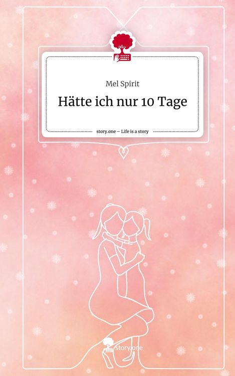 Produktbild: H&auml;tte ich nur 10 Tage. Life is a Story - story.one
