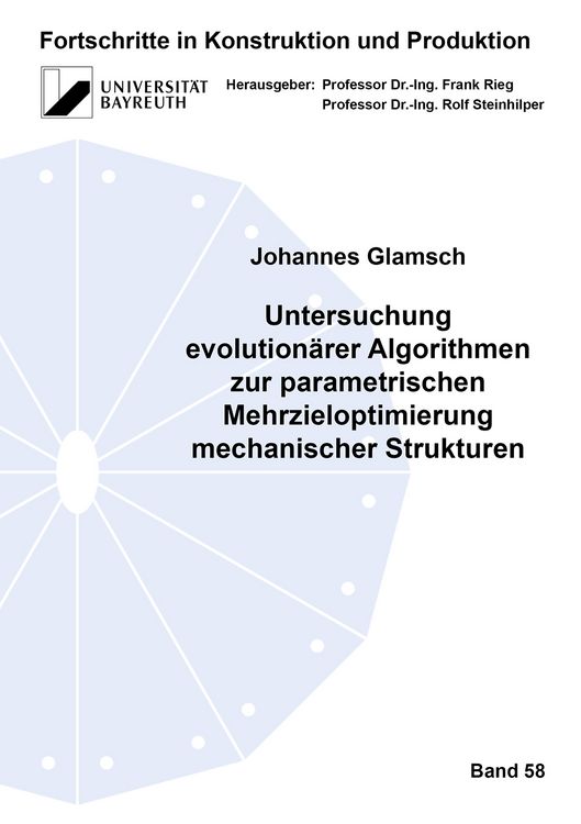 Produktbild: Untersuchung evolution&auml;rer Algorithmen zur parametrischen Mehrzieloptimierung mechanischer Strukturen