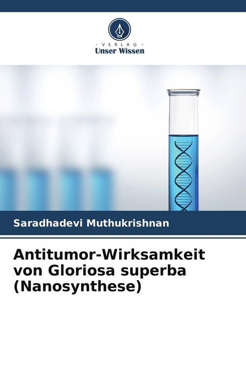 Produktbild: Antitumor-Wirksamkeit von Gloriosa superba (Nanosynthese)