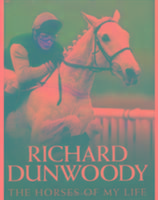 Produktbild: Dunwoody, R: The Horses of My Life