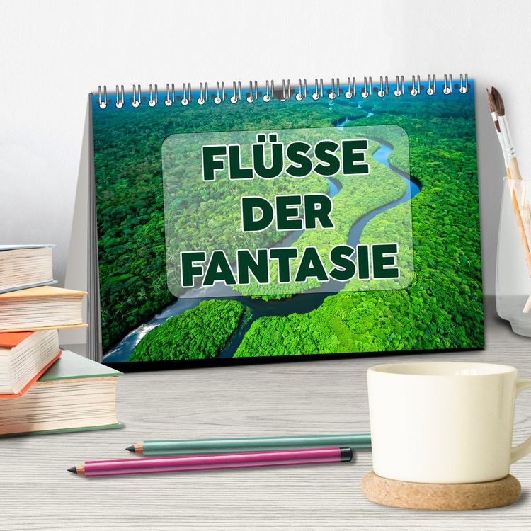 Produktbild: Fl&uuml;sse der Fantasie (Tischkalender 2026 DIN A5 quer), CALVENDO Monatskalender