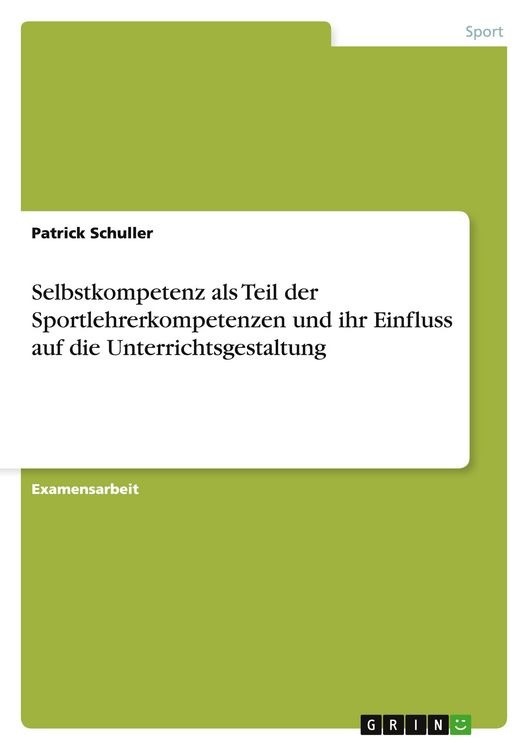 Produktbild: Selbstkompetenz als Teil der Sportlehrerkompetenzen und ihr Einfluss auf die Unterrichtsgestaltung