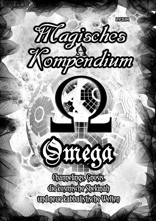 Produktbild: Magisches Kompendium - OMEGA - Channelings, Gnosis, die kosmische Shekinah und neue kabbalistische Welten