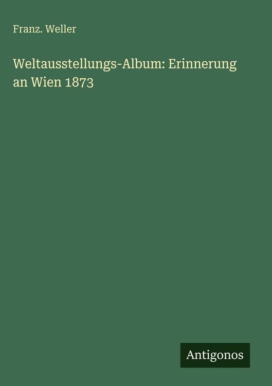 Produktbild: Weltausstellungs-Album: Erinnerung an Wien 1873
