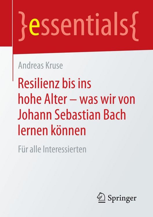 Produktbild: Resilienz bis ins hohe Alter - was wir von Johann Sebastian Bach lernen k&ouml;nnen