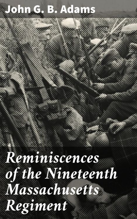 Produktbild: Reminiscences of the Nineteenth Massachusetts Regiment