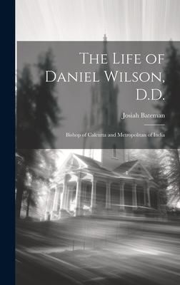 Produktbild: The Life of Daniel Wilson, D.D.: Bishop of Calcutta and Metropolitan of India