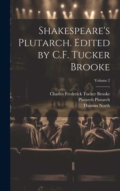 Produktbild: Shakespeare's Plutarch. Edited by C.F. Tucker Brooke; Volume 2