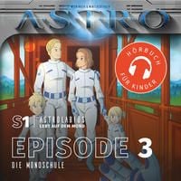 Produktbild: ASTRO S1 - Episode 03 - Die Mondschule