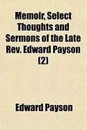 Produktbild: Memoir, Select Thoughts and Sermons of the Late REV. Edward Payson (2)
