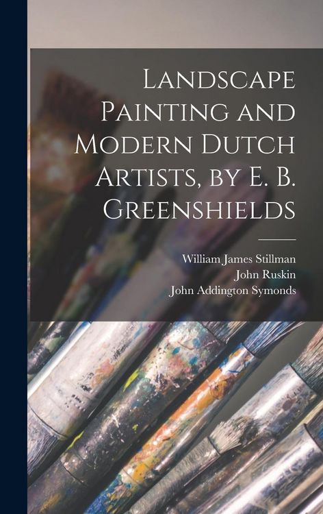 Produktbild: Landscape Painting and Modern Dutch Artists, by E. B. Greenshields