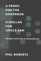 Produktbild: A Penny for the Governor, a Dollar for Uncle Sam