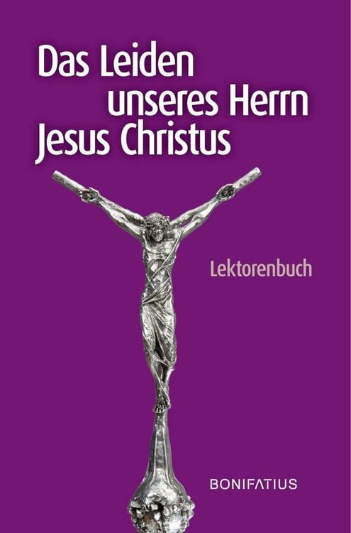 Produktbild: Das Leiden unseres Herrn Jesus Christus