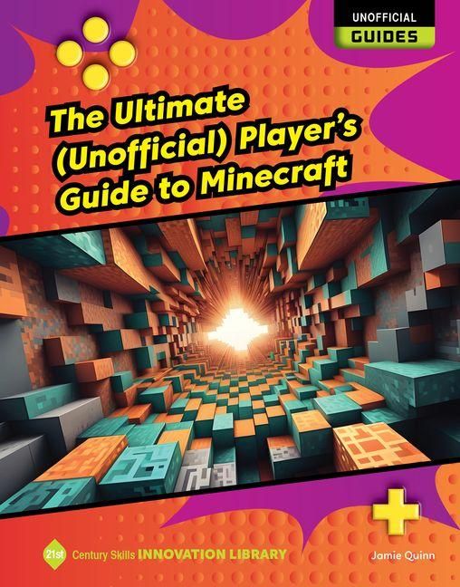 Produktbild: The Ultimate (Unofficial) Player's Guide to Minecraft
