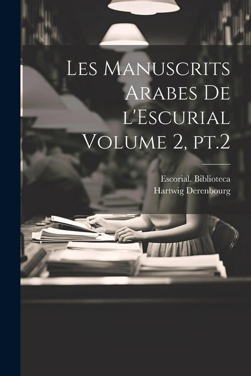 Produktbild: Les manuscrits arabes de l'Escurial Volume 2, pt.2