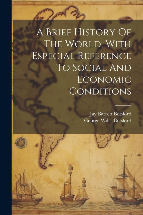 Produktbild: A Brief History Of The World, With Especial Reference To Social And Economic Conditions