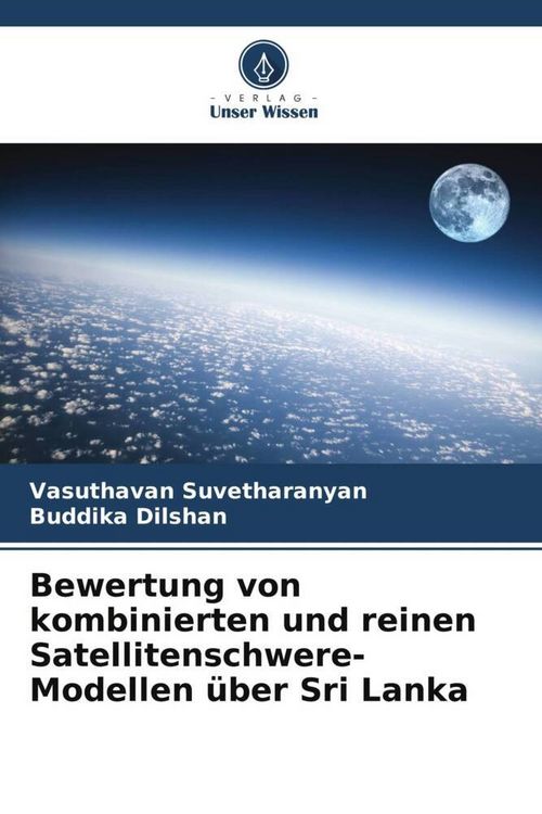 Produktbild: Bewertung von kombinierten und reinen Satellitenschwere-Modellen &uuml;ber Sri Lanka