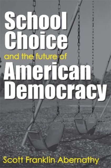 Produktbild: Abernathy, S: School Choice and the Future of American Demo