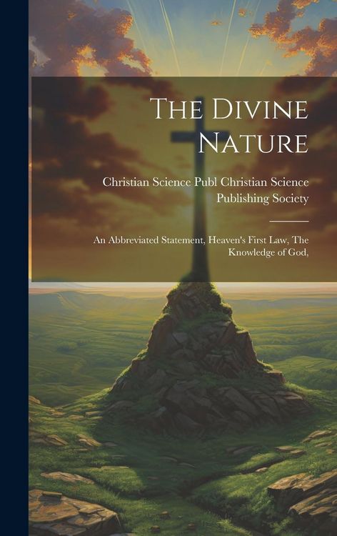 Produktbild: The Divine Nature: An Abbreviated Statement, Heaven's First Law, The Knowledge of God,
