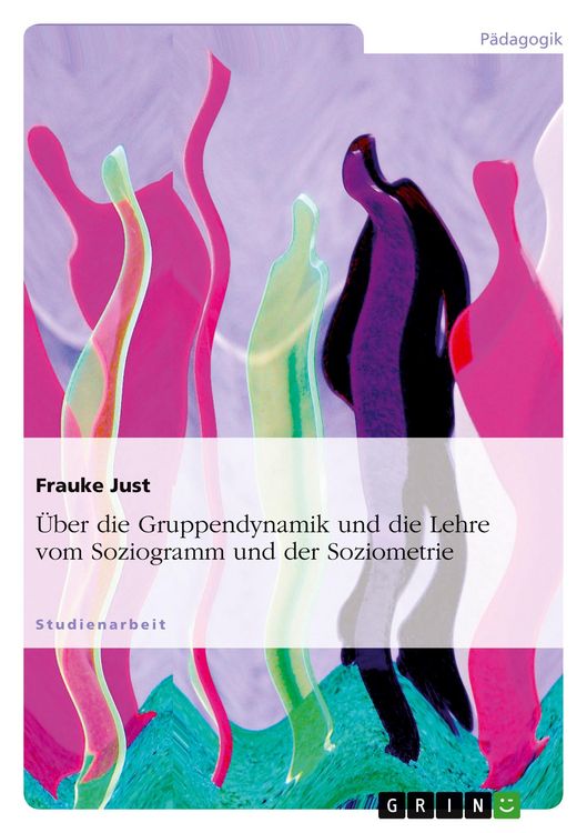 Produktbild: &Uuml;ber die Gruppendynamik und die Lehre vom Soziogramm und der Soziometrie