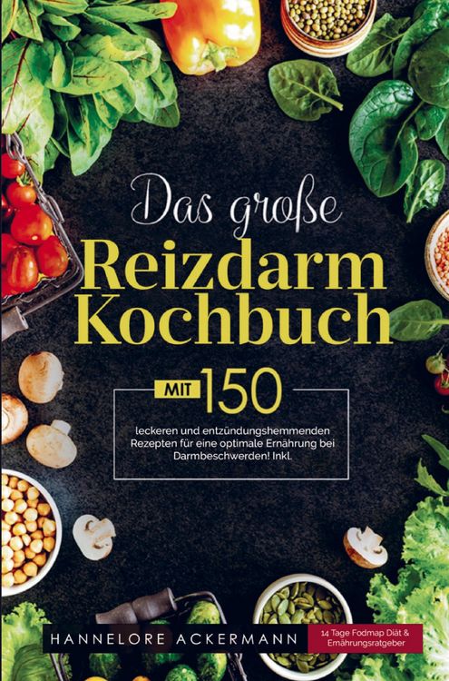 Produktbild: Das gro&szlig;e Reizdarm Kochbuch mit entz&uuml;ndungshemmenden Rezepten f&uuml;r eine optimale Ern&auml;hrung bei Darmbeschwerden!