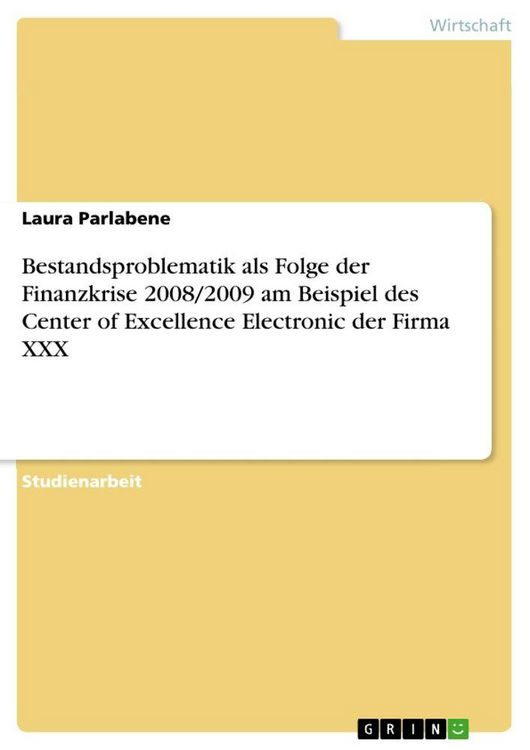 Produktbild: Bestandsproblematik als Folge der Finanzkrise 2008/2009 am Beispiel des Center of Excellence Electronic der Firma XXX