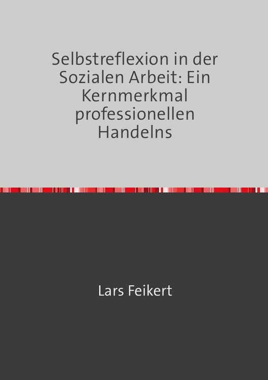 Produktbild: Selbstreflexion in der Sozialen Arbeit: Ein Kernmerkmal professionellen Handelns