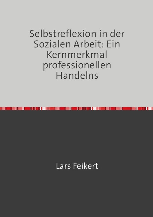 Produktbild: Selbstreflexion in der Sozialen Arbeit: Ein Kernmerkmal professionellen Handelns