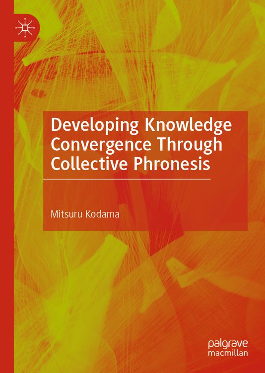 Produktbild: Developing Knowledge Convergence Through Collective Phronesis