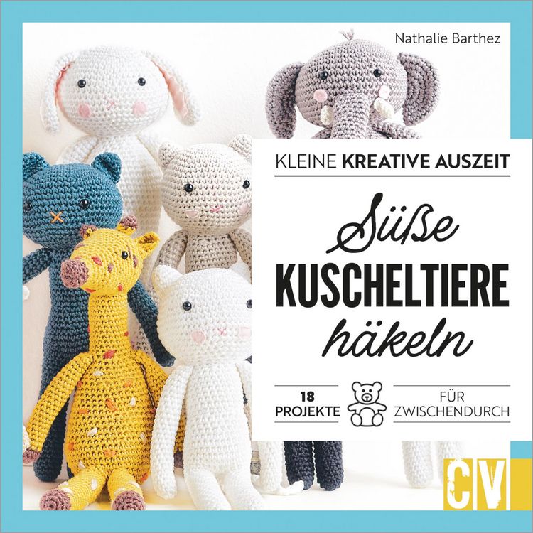 Produktbild: Kleine kreative Auszeit: S&uuml;&szlig;e Kuscheltiere h&auml;keln