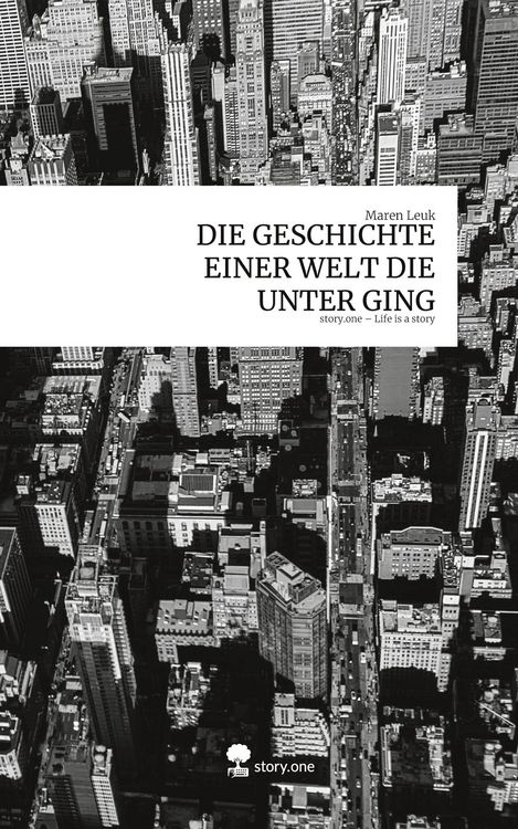 Produktbild: Die Geschichte einer Welt die unter Ging. Life Is a Story - Story.One